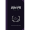 The Life of William Waynflete, Bishop of Winchester [Ed. by C. Lambert.]