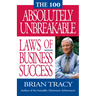 The 100 Absolutely Unbreakable Laws of Business Success