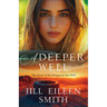 A Deeper Well: The Story of the Woman at the Well
