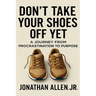 Don't Take Your Shoes Off Yet