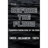 Before the Flood: Forbidden Knowledge of the Gods