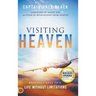 Visiting Heaven: Heavenly Keys to a Life Without Limitations