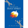 The Gifts of the Holy Spirit: To Destroy the Works of the Devil