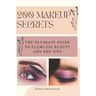 200 Makeup Secrets: The Ultimate Guide to Flawless Beauty and Pro Tips