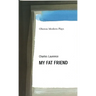 My Fat Friend
