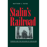Stalin's Railroad: Turksib and the Building of Socialism