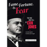 Fame, Fortune, and Fear: The Rise and Fall of Con Jones - Australian Fugitive, Canadian Sports Mogul