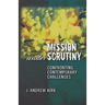 Mission Under Scrutiny: Confronting Contemporary Challenges