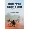 Building Partner Capacity in Africa: Keys to Success
