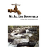 We All Live Downstream: Writings about Mountaintop Removal