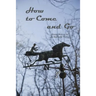 How to Come and Go: Poems Written By Jo Barbara Taylor