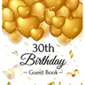 30th Birthday Guest Book: Keepsake Gift for Men and Women Turning 30 - Hardback with Funny Gold Balloon Hearts Themed Decorations and Supplies, Person