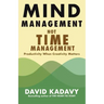 Mind Management, Not Time Management: Productivity When Creativity Matters