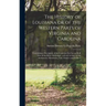 The History of Louisiana or of the Western Parts of Virginia and Carolina [microform]: Containing a Description of the Countries That Lie on Both Side