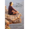 Toltec Energy Healing and Meditation: Retrieving Your Essential Nature