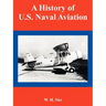 A History of U.S. Naval Aviation