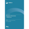 Pediatric Fractures-Volume II