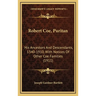 Robert Coe, Puritan: His Ancestors And Descendants, 1340-1910, With Notices Of Other Coe Families (1911)