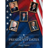 All the Presidents' Dates: The Presidential Trivia Book That Every American Household Should Have