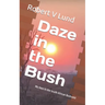 Daze in the Bush: My days in the South African Bushveld