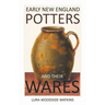Early New England Potters and Their Wares