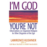 I'm God; You're Not: Observations on Organized Religion & Other Disguises of the Ego