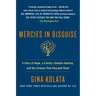 Mercies in Disguise: A Story of Hope, a Family's Genetic Destiny, and the Science That Rescued Them