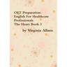 OET Preparation: English For Healthcare Professionals The Heart Book 3