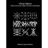Viking Tattoos: Nordic and Norse Pagan Symbols of Spirituality