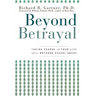 Beyond Betrayal: Taking Charge of Your Life After Boyhood Sexual Abuse