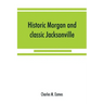 Historic Morgan and classic Jacksonville