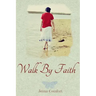 Walk By Faith