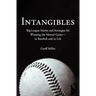 Intangibles: Big-League Stories and Strategies for Winning the Mental Game-In Baseball and in Life