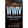 WWIV - Darkness Descends: The Shorts - Book 1