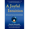 A Joyful Intuition - How to access your inner knowing for insight, healing and happiness