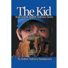 The Kid: The Robert Anthony Series Book 1