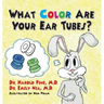 What Color are Your Ear Tubes?