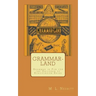 Grammar-Land: Grammar in Fun for the Children of Schoolroom-Shire
