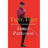 Tiger, Tiger: His Life, as It's Never Been Told Before