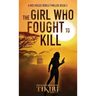 The Girl Who Fought to Kill: A suspense crime novel