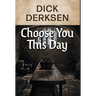 Choose You This Day