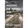Walking The Wrong Way Home