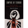 Empire of Terror: Iran's Islamic Revolutionary Guard Corps