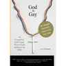 God Is Gay: The Straight Christian's Guide to the Gay Issue