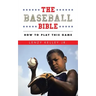 The Baseball Bible: How to Play This Game