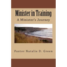 Minister in Training: A Minister's Journey