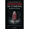 The History of Genocide in Cinema: Atrocities on Screen