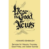 Hear the Good News: Services for Maundy Thursday, Good Friday, and Easter Sunrise