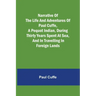 Narrative of the Life and Adventures of Paul Cuffe, a Pequot Indian, During Thirty Years Spent at Sea, and in Travelling in Foreign Lands