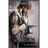 Addicted To Trouble